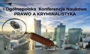 plakat I Ogólnopolska Konferencja Naukowa „Prawo a Kryminalistyka” 2021 – PSRiBS